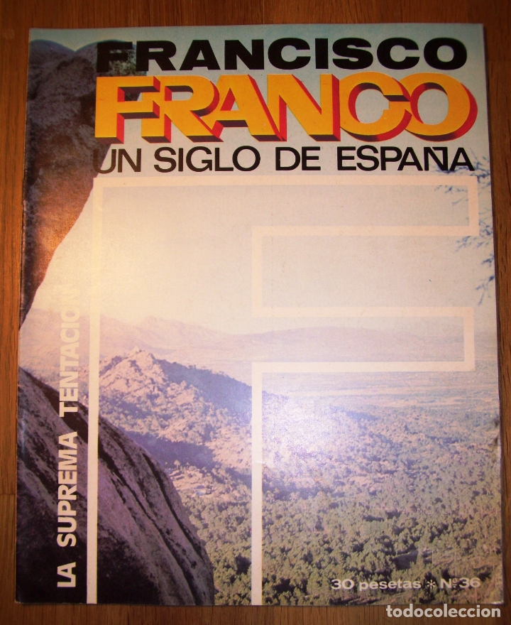 Coleccionismo de Revistas y Peri&oacute;dicos: FRANCISCO FRANCO : Un siglo de Espa&ntilde;a. 36 : La suprema tentaci&oacute;n / Ricardo de la Cierva