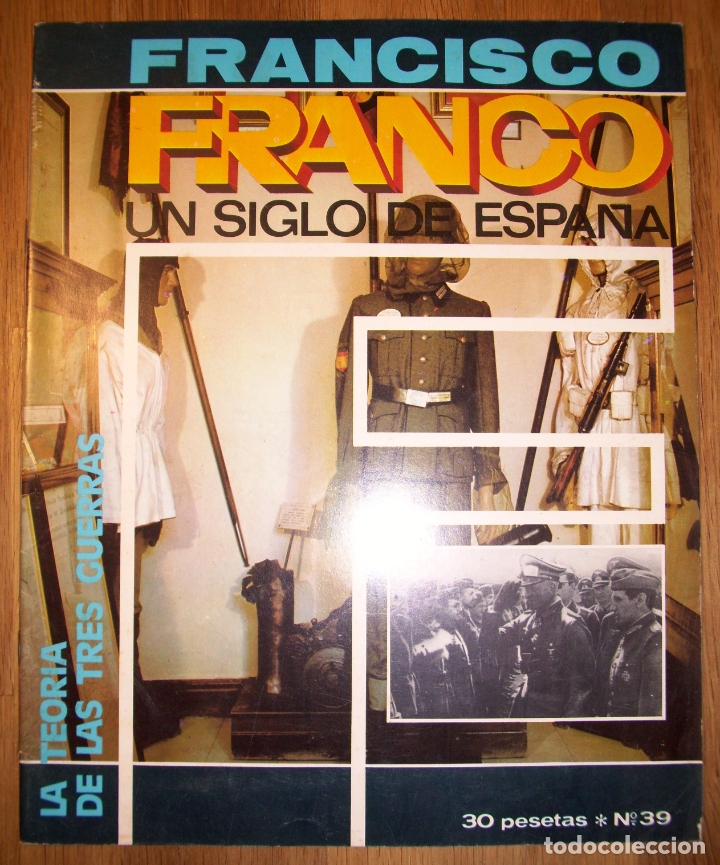 Coleccionismo de Revistas y Peri&oacute;dicos: FRANCISCO FRANCO : Un siglo de Espa&ntilde;a. 39 : La Teor&iacute;a de las Tres Guerras / Ricardo de la Cierva
