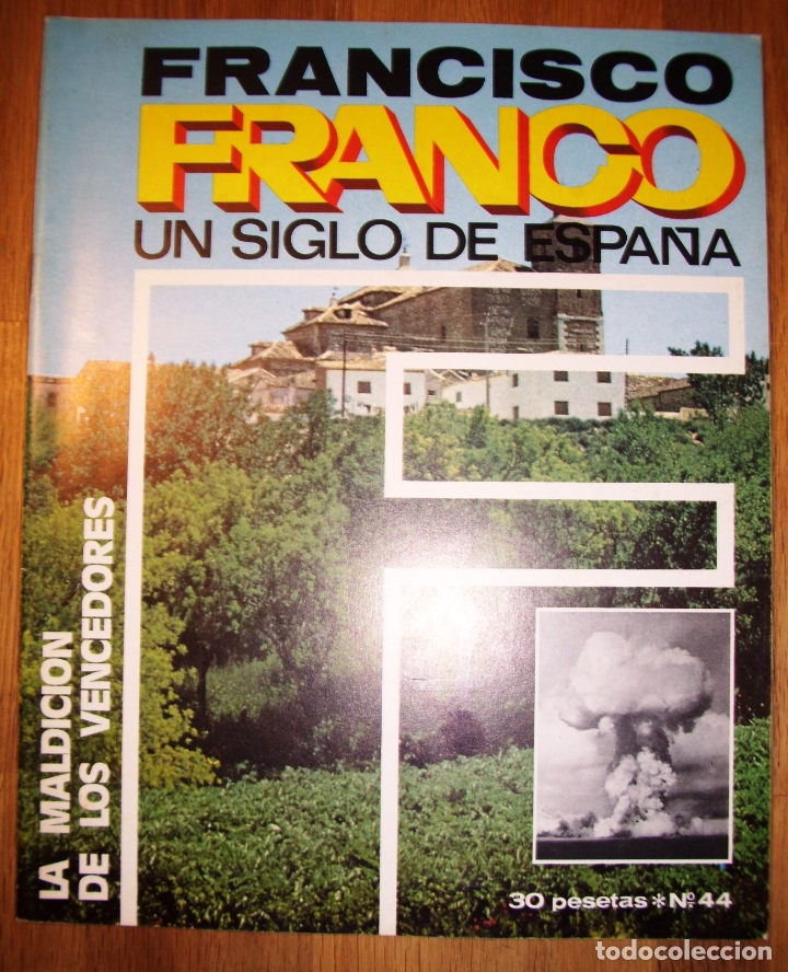 Coleccionismo de Revistas y Peri&oacute;dicos: FRANCISCO FRANCO : Un siglo de Espa&ntilde;a. 44 : La maldici&oacute;n de los vencedores / Ricardo de la Cierva
