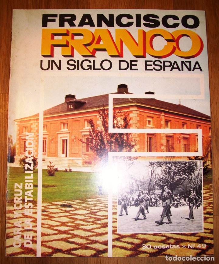 Coleccionismo de Revistas y Peri&oacute;dicos: FRANCISCO FRANCO : Un siglo de Espa&ntilde;a. 49 : Cara y cruz de la estabilizaci&oacute;n / Ricardo de la Cierva