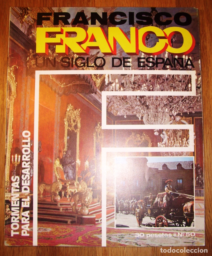 Coleccionismo de Revistas y Peri&oacute;dicos: FRANCISCO FRANCO : Un siglo de Espa&ntilde;a. 50 : Tormentas para el desarrollo / Ricardo de la Cierva