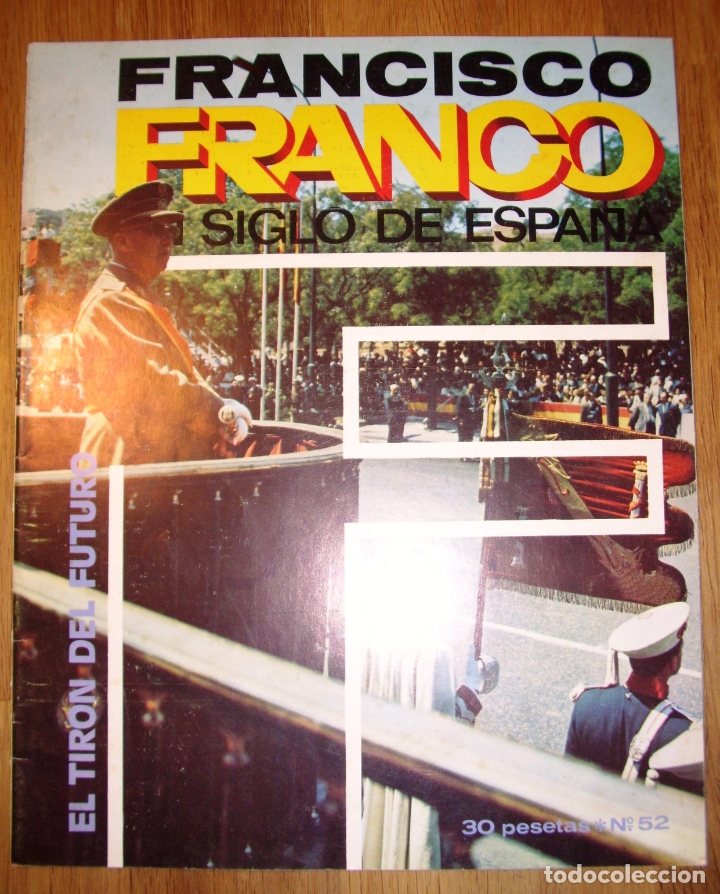 Coleccionismo de Revistas y Peri&oacute;dicos: FRANCISCO FRANCO : Un siglo de Espa&ntilde;a. 52 : El tir&oacute;n del futuro / Ricardo de la Cierva