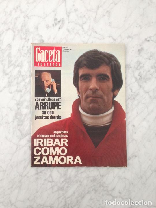 Coleccionismo de Revistas y Peri&oacute;dicos: GACETA ILUSTRADA - 1974 - IRIBAR, KENNEDY, MAKARIOS, ARRUPE, RICARDO ZAMORA, ALAIN DELON, CHURCHILL