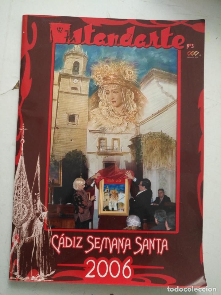 Coleccionismo de Revistas y Peri&oacute;dicos: REVISTA BOLETIN SEMANA SANTA CADIZ ESTANDARTE N 3 A&Ntilde;O 2006