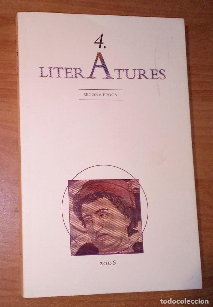 Collezionismo di Riviste e Giornali: REVISTA LITERATURES N. 4, 2006 (LITERATURA PORTUGUESA, EUGENI D'ORS, GIMFERRER, FELIU FORMOSA)