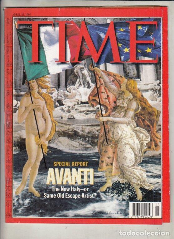 Collection Magazines and Newspapers: REVISTA TIME 21 ABRIL A&Ntilde;O 1997. AVANTI. LA NUEVA ITALIA O EL MISMO ANTIGUO ARTISTA DE ESCAPE.