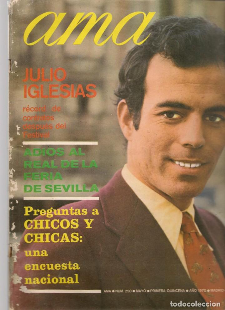 Coleccionismo de Revistas y Peri&oacute;dicos: REVISTA: AMA. N&ordm; 250.  EN PORTADA Y REPORTAJE: JULIO IGLESIAS, MONTSERRAT CABALLEMAYO, 1970.(ST/SL)