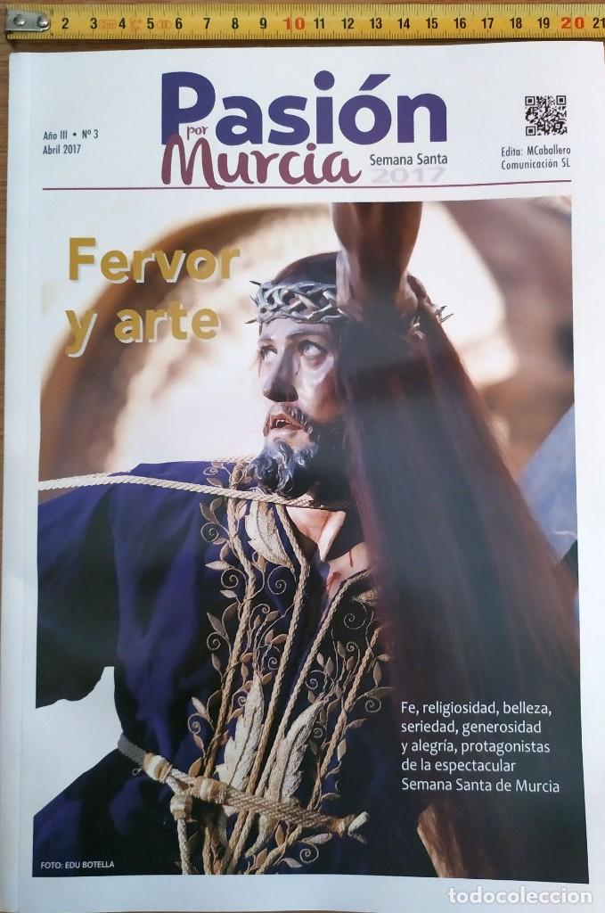 Coleccionismo de Revistas y Peri&oacute;dicos: REVISTA PASION POR MURCIA NUMERO TRE ABRIL 2017 SEMANA SANTA RELIGIOSIDAD FERVOR Y ARTE
