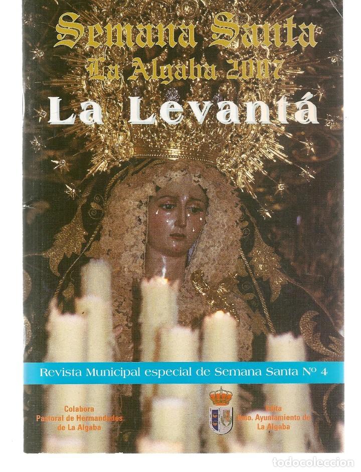 Coleccionismo de Revistas y Peri&oacute;dicos: REVISTA MUNICIPAL ESPECIAL DE SEMANA SANTA. LA LEVANT&Aacute;.  N&ordm; 4.  LA ALGABA, 2007.  (Z/C7)