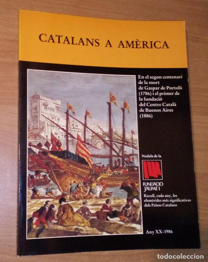 Collezionismo di Riviste e Giornali: CATALANS A AM&Egrave;RICA - FUNDACI&Oacute; JAUME I, NADALA DEL 1986