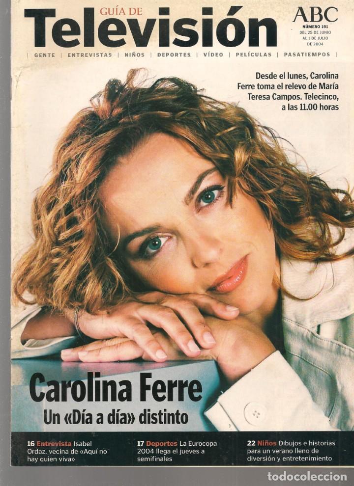 Coleccionismo de Revistas y Peri&oacute;dicos: GU&Iacute;A DE TELEVISI&Oacute;N. N&ordm; 191. EN PORTADA: CAROLINA FERRE. ABC. 25/6/2004.(ST/MG/B)