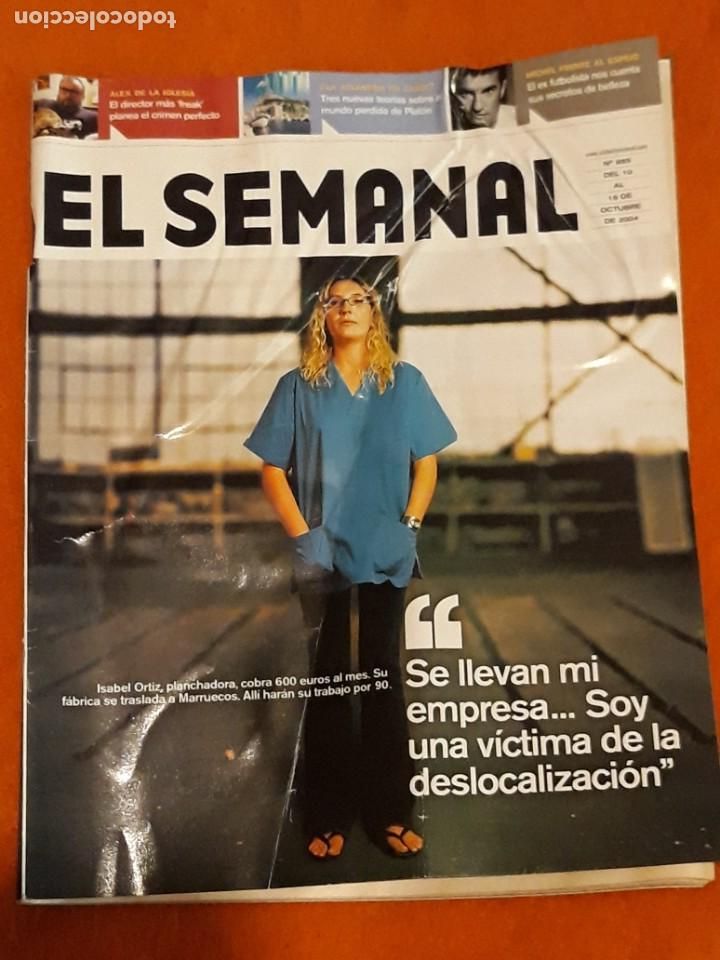 Collection Magazines and Newspapers: REVISTA EL SEMANAL N&ordm; 885 SE LLEVAN MI EMPRESA... SOY UNA VICTIMA DE LA DESLOCALIZACI&Oacute;N*