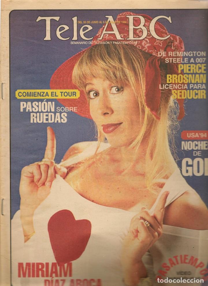 Coleccionismo de Revistas y Peri&oacute;dicos: TELE ABC. N&ordm; 7. EN PORTADA: MIRIAM D&Iacute;AZ AROCA. / PIERCE BROSNAN. 26 JUNIO 1994 (ST/MG/A)