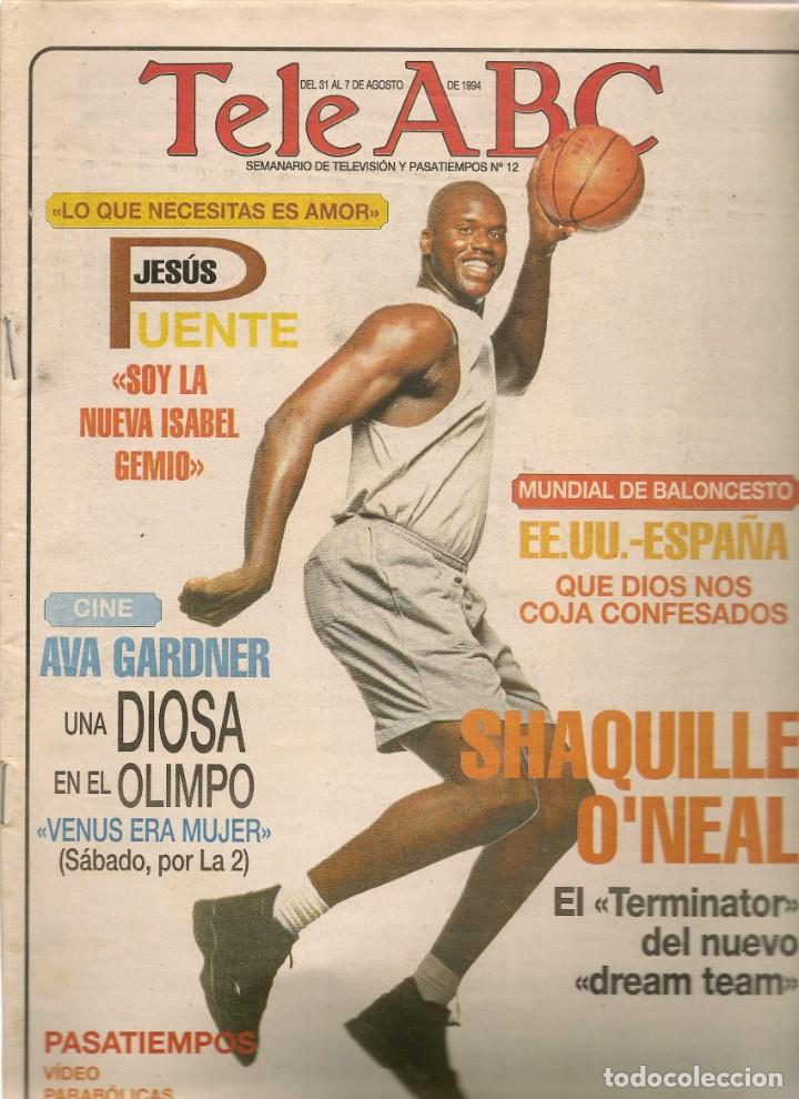 Coleccionismo de Revistas y Peri&oacute;dicos: TELE ABC. N&ordm; 12. EN PORTADA:  SHAQUILLE O&acute;NEAL. / JES&Uacute;S PUENTE. 31 JULIO 1994 (ST/MG/A)