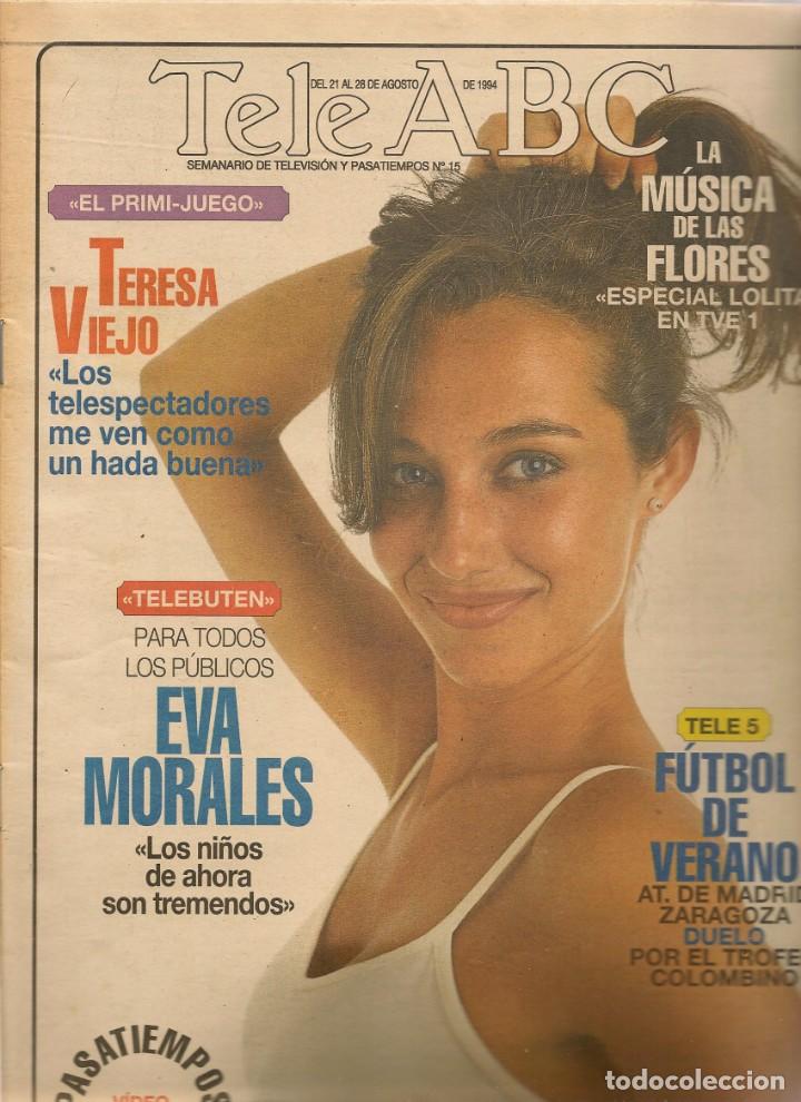 Coleccionismo de Revistas y Peri&oacute;dicos: TELE ABC. N&ordm; 15. EN PORTADA: EVA MORALES. / TERESA VIEJO. 21 AGOSTO 1994 (ST/MG/A)