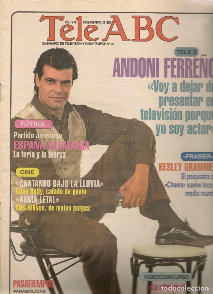 Coleccionismo de Revistas y Peri&oacute;dicos: TELE ABC. N&ordm; 41. EN PORTADA: ANDONI FERRE&Ntilde;O. / KESLEY GRAMMER. 19 FEBRERO 1995. (ST/MG/A)