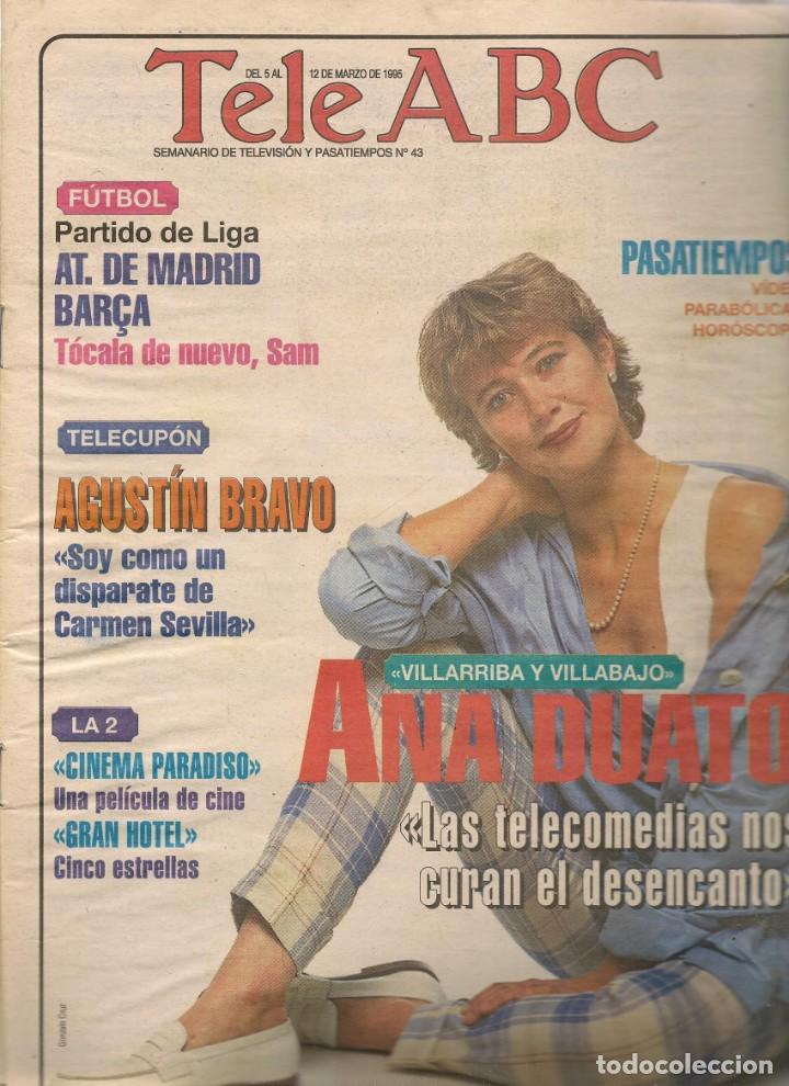 Coleccionismo de Revistas y Peri&oacute;dicos: TELE ABC. N&ordm; 43. EN PORTADA: ANA DUATO. / AGUST&Iacute;N BRAVO. 5 MARZO 1995. (ST/MG/A)