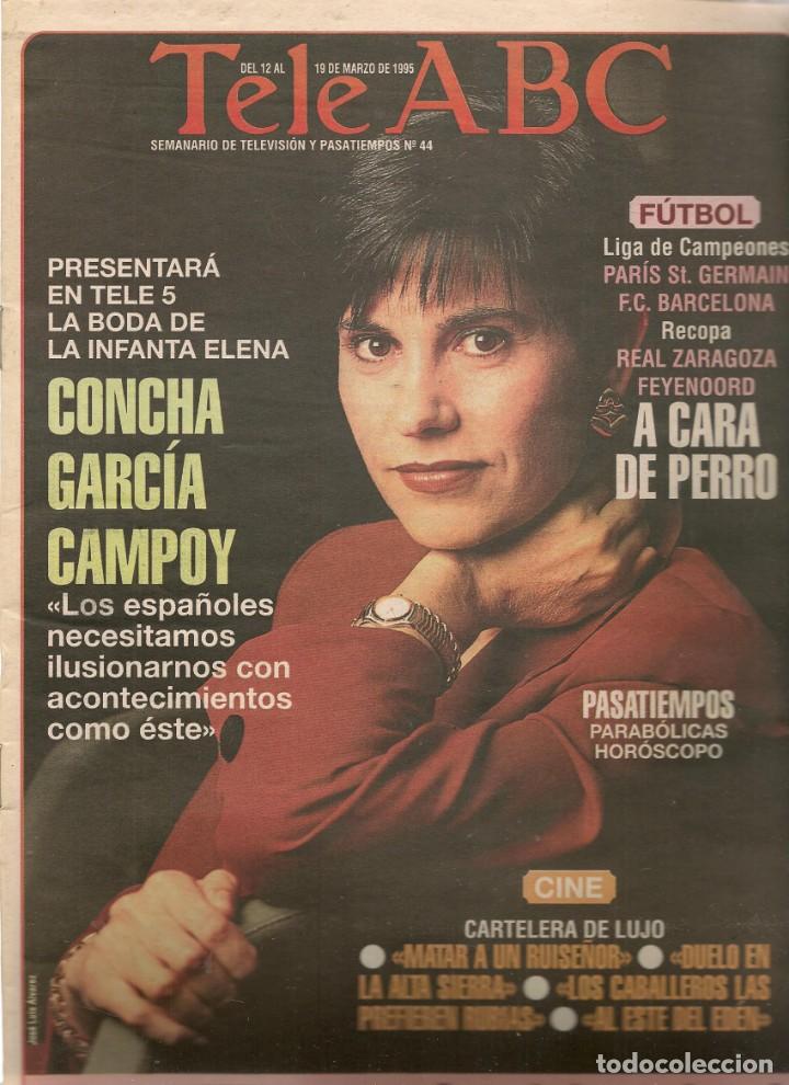 Coleccionismo de Revistas y Peri&oacute;dicos: TELE ABC. N&ordm; 44. EN PORTADA: CONCHA GARC&Iacute;A CAMPOY / BODA INFANTA ELENA. 12 MARZO 1995. (ST/MG/A)