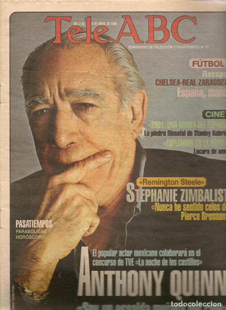Coleccionismo de Revistas y Peri&oacute;dicos: TELE ABC. N&ordm; 47. EN PORTADA: ANTHONY QUINN./ STEPHANIE ZIMBALIST. 2 ABRIL 1995.(ST/MG/A)