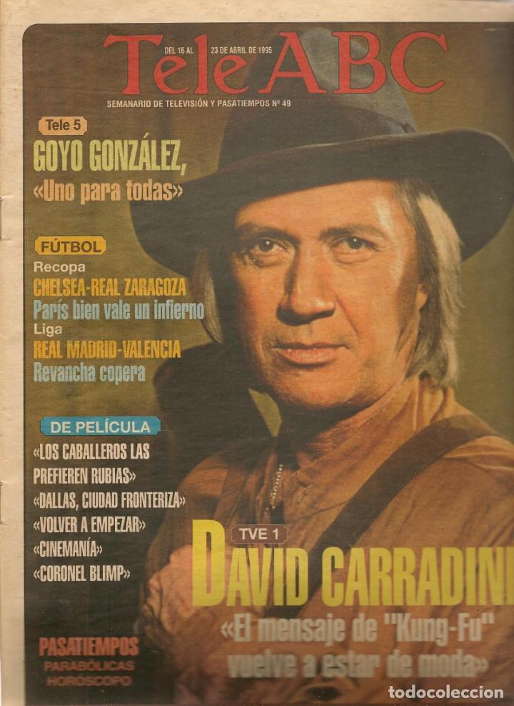 Coleccionismo de Revistas y Peri&oacute;dicos: TELE ABC. N&ordm; 49. EN PORTADA: DAVID CARRADINE (KUNG-FU)./ GOYO  GONZ&Aacute;LEZ. 16 ABRIL 1995.(ST/MG/A)