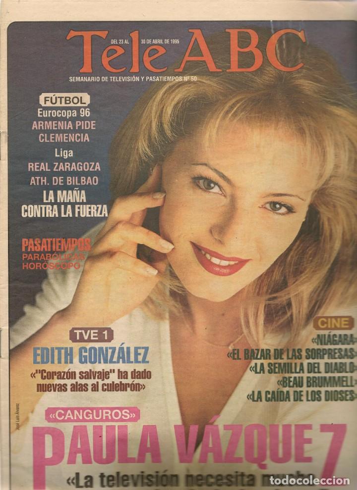 Coleccionismo de Revistas y Peri&oacute;dicos: TELE ABC. N&ordm; 50. EN PORTADA:  PAULA V&Aacute;ZQUEZ. / EDITH GONZ&Aacute;LEZ. 23 ABRIL 1995.(ST/MG/A)