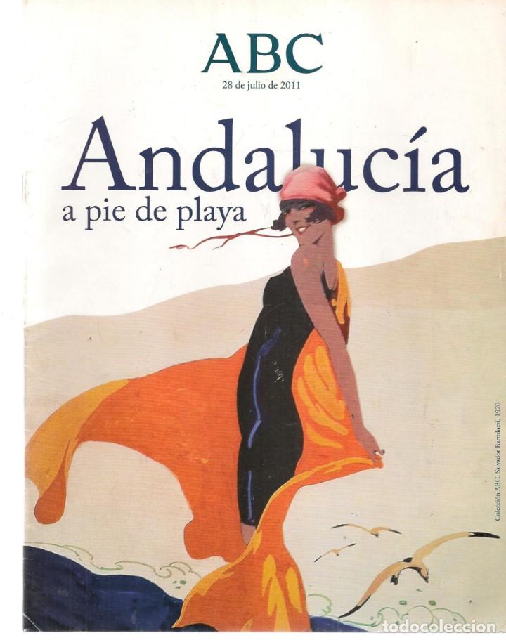 Coleccionismo de Revistas y Peri&oacute;dicos: REVISTA: ABC. ANDALUC&Iacute;A A PI&Eacute; DE PLAYA. 28 JULIO 2011. (ST/MG/A)
