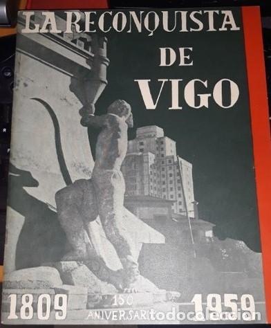 Coleccionismo de revistas y peri&oacute;dicos: LA RECONQUISTA DE VIGO.1809-1959. muy rara.original primera edicion.historica 150 ANIVERSARIO.