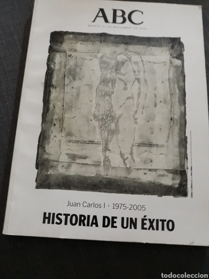 Coleccionismo de Revistas y Peri&oacute;dicos: ABC HISTORIA DE UN &Eacute;XITO .JUAN CARLOS I 1975-2005
