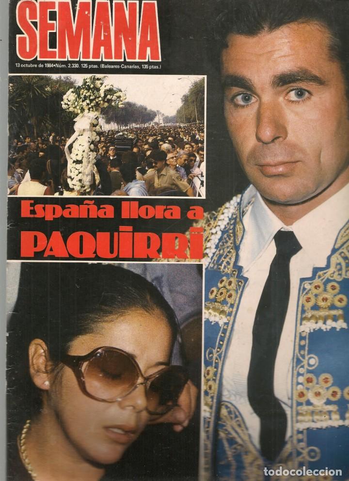 Coleccionismo de Revistas y Peri&oacute;dicos: REVISTA: SEMANA. N&ordm; 2330. ESPA&Ntilde;A LLORA A PAQUIRRI. 13 OCTUBRE 1984. (B/57)