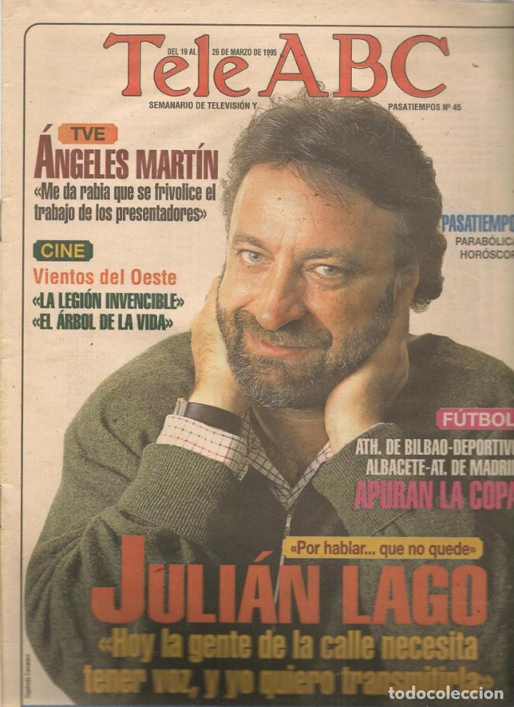 Coleccionismo de Revistas y Peri&oacute;dicos: TELE ABC. N&ordm; 45. JULI&Aacute;N LAGOS / &Aacute;NGELES MART&Iacute;N. 19 MARZO 1995. (ST/P)