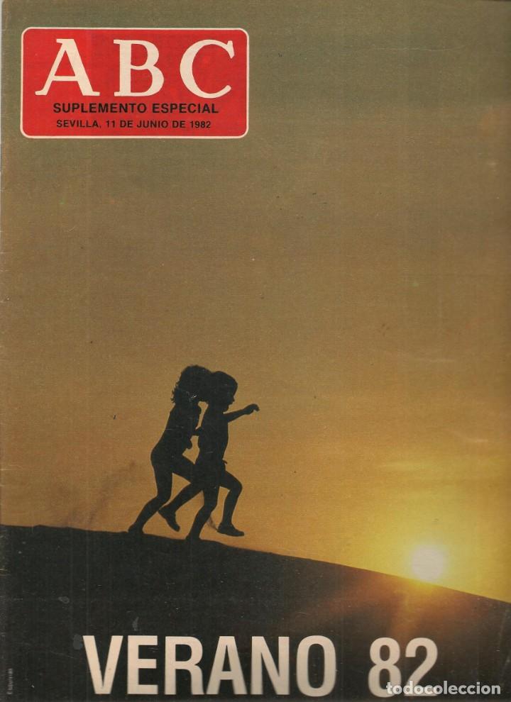 Coleccionismo de Revistas y Peri&oacute;dicos: ABC. VERANO&acute;82. SEVILLA, 11 JUNIO 1982. (ST/P)