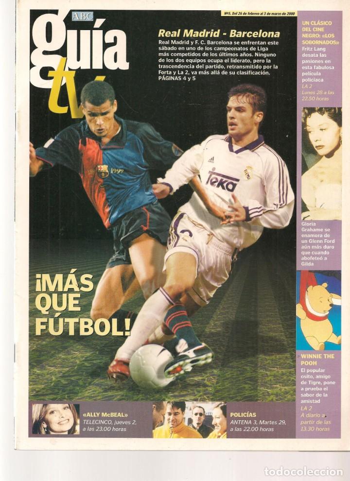 Coleccionismo de Revistas y Peri&oacute;dicos: ABC. GU&Iacute;A TV. N&ordm; 5. REAL MADRID - BARCELONA, MAS QUE FUTBOL. LAUREN BACALL. 26/2/2000. (ST/P)