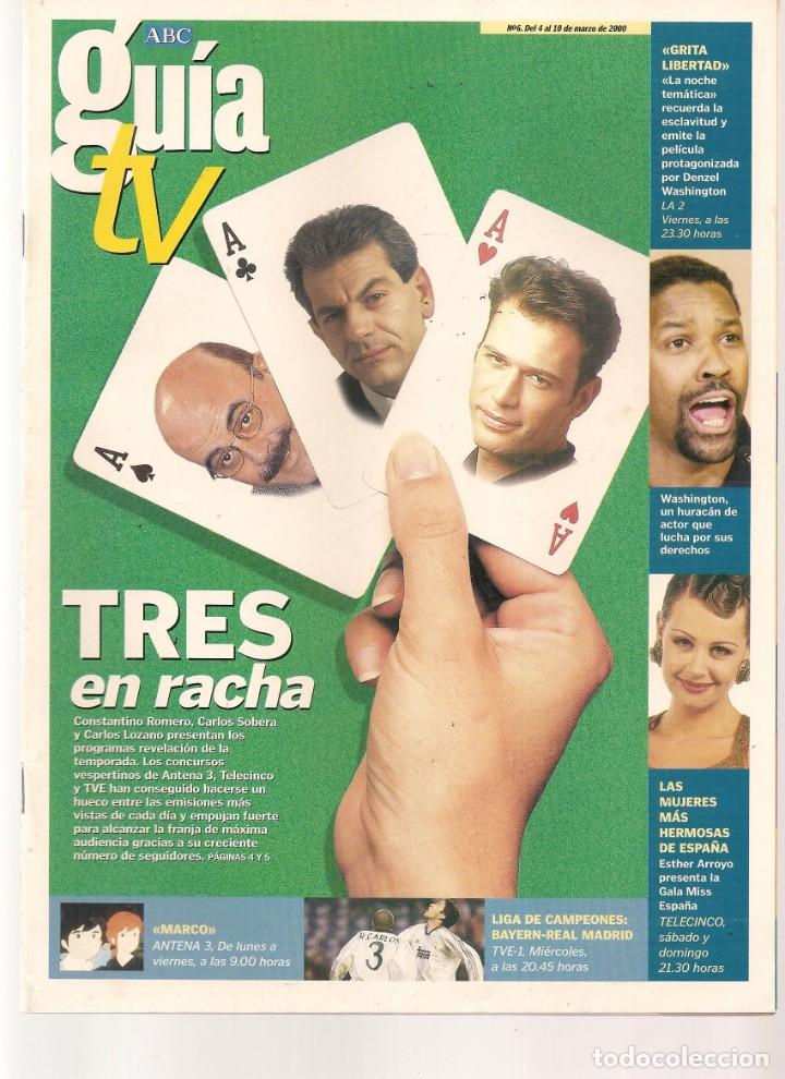 Coleccionismo de Revistas y Peri&oacute;dicos: ABC. GU&Iacute;A TV. N&ordm; 6. TRES EN RACHA: CONSTANTINO ROMERO, CARLOS SOBERA, CARLOS LOZANO. 4/3/2000(ST/P)