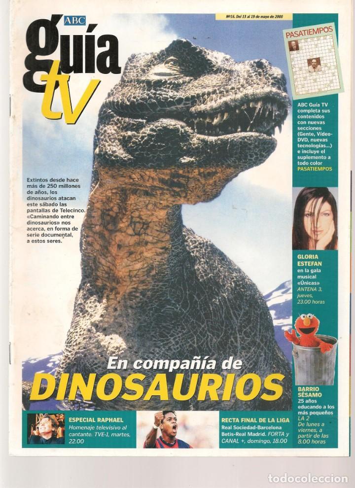 Coleccionismo de Revistas y Peri&oacute;dicos: ABC. GU&Iacute;A TV. N&ordm; 16. EN PORTADA: DINOSAURIOS. ENTREVISTA: JES&Uacute;S &Aacute;LVAREZ. 13 MAYO 2000(ST/P)