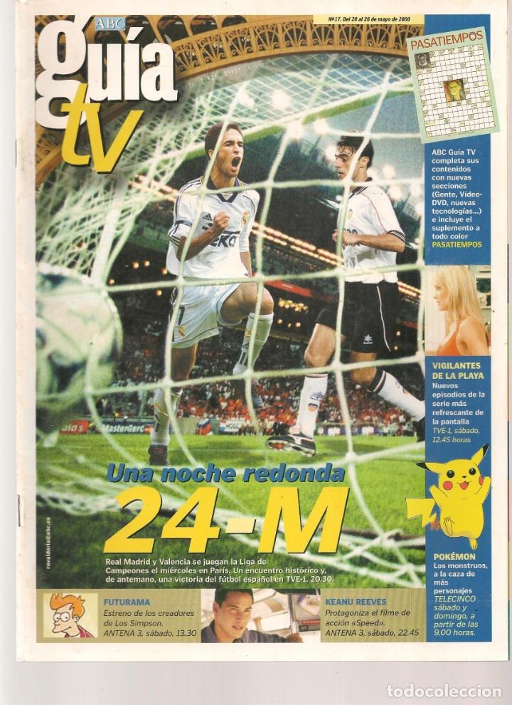 Coleccionismo de Revistas y Peri&oacute;dicos: ABC. GU&Iacute;A TV. N&ordm; 17. EN PORTADA: REAL MADRID - VALENCIA. ENTREVISTA: MICHEL. 20 MAYO 2000(ST/P)