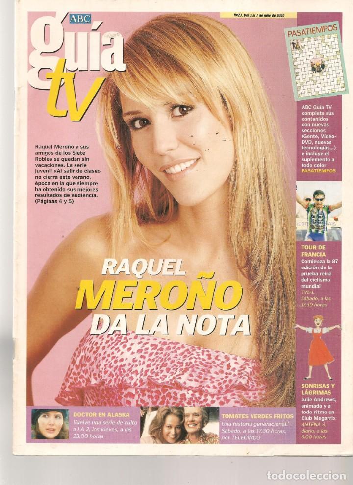 Coleccionismo de Revistas y Peri&oacute;dicos: ABC. GU&Iacute;A TV. N&ordm; 23. EN PORTADA: RAQUEL MERO&Ntilde;O. ENTREVISTA: JORDI HURTADO, 1 JULIO 2000(ST/P)