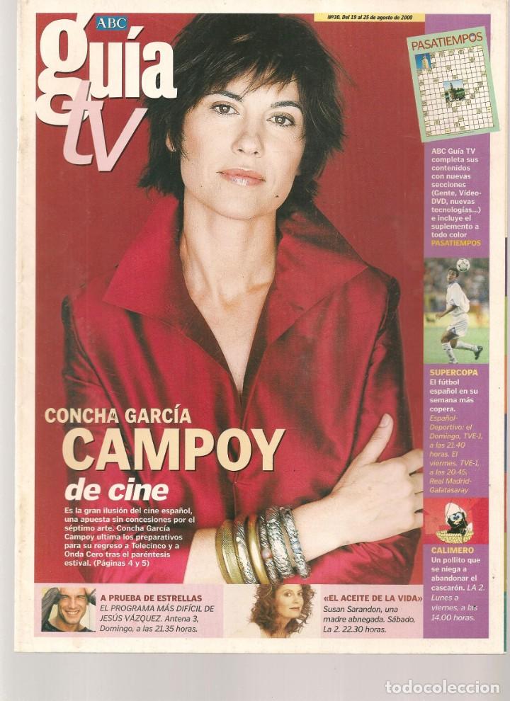Coleccionismo de Revistas y Peri&oacute;dicos: ABC. GU&Iacute;A TV. N&ordm; 30. EN PORTADA: CONCHA GARC&Iacute;A CAMPOY. ENTREVISTA: TERESA VIEJO. 19/8/ 2000(ST/P)