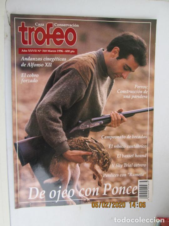 Coleccionismo de Revistas y Peri&oacute;dicos: REVISTA TROFEO N&ordm; 310 - MARZO 1996 - DE OJEO CON ENRIQUE PONCE, EL REBECO CANT&Aacute;BRICO ...
