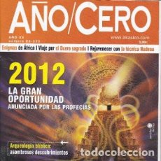 Coleccionismo de Revistas y Periódicos: REVISTA AÑO/CERO : 2012 LA GRAN OPORTUNIDAD ANUNCIADA POR LAS PROFECIAS