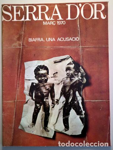 Collectionnisme de Revues et Journaux: SERRA D'OR. Biafra, una acusaci&oacute;. Mar&ccedil; 1970 - Barcelona 1970 - Il&middot;lustrada - Gabriel Ferrater