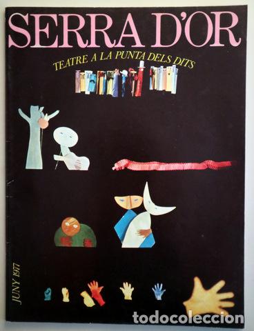 Coleccionismo de revistas y peri&oacute;dicos: (Gabriel Ferrater) - SERRA D'OR. N&ordm; 213. Juny 1977. Teatre a la punta dels dits - Barcelona 1977 -