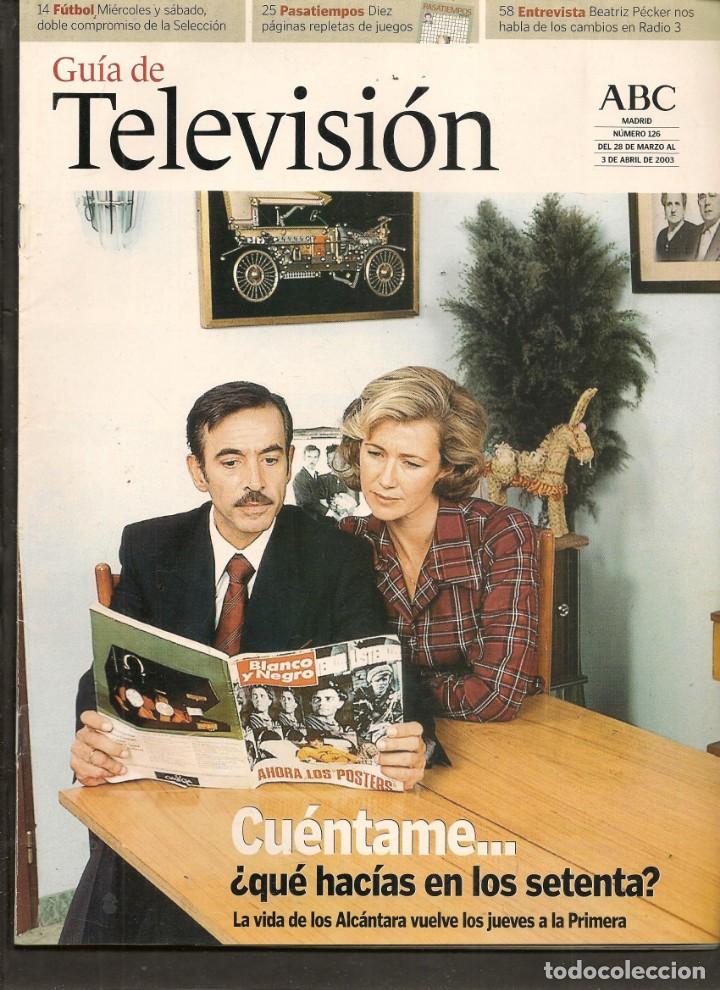 Coleccionismo de Revistas y Peri&oacute;dicos: GU&Iacute;A DE TELEVISI&Oacute;N. ABC. N&ordm; 126. EN PORTADA: CU&Eacute;NTAME. 28 MARZO 2003 (ST/P)