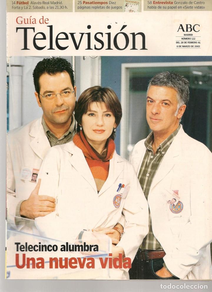 Coleccionismo de Revistas y Peri&oacute;dicos: GU&Iacute;A DE TELEVISI&Oacute;N. ABC. N&ordm; 122. ENTREVISTA: GONZALO DE CASTRO. 28 FEBRERO 2003 (ST/P)