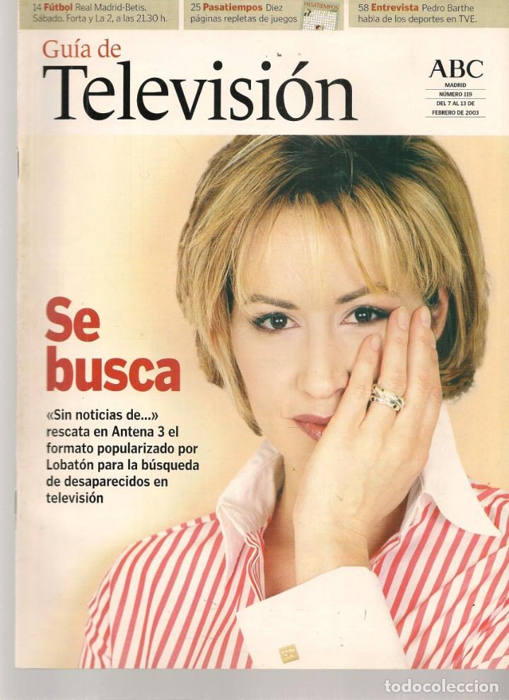 Coleccionismo de Revistas y Peri&oacute;dicos: GU&Iacute;A DE TELEVISI&Oacute;N. ABC. N&ordm; 119. SIN NOTICIAS DE ... 7 FEBRERO 2003 (ST/P)