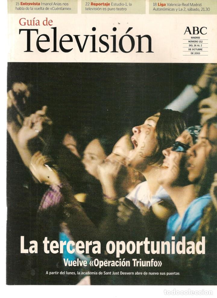Coleccionismo de Revistas y Peri&oacute;dicos: GU&Iacute;A DE TELEVISI&Oacute;N. ABC. N&ordm; 152. OPERACI&Oacute;N TRIUNFO. 26 SEPBRE. 2003 (ST/P)