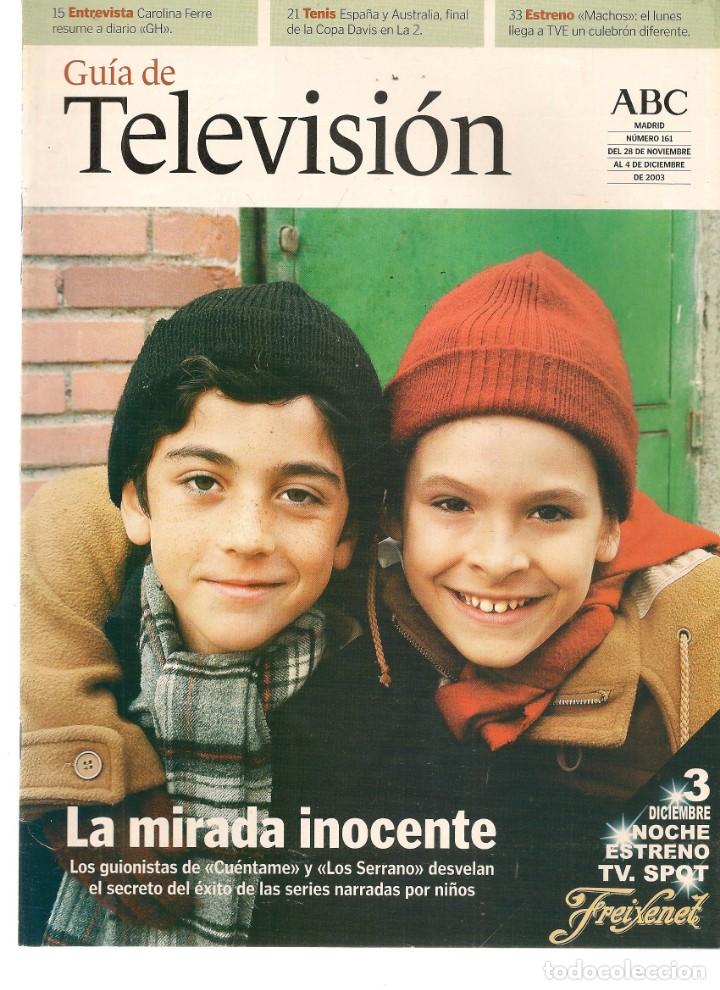 Coleccionismo de Revistas y Peri&oacute;dicos: GU&Iacute;A DE TELEVISI&Oacute;N. ABC. N&ordm; 161. LA MIRADA INOCENTE. 28 NOVIEMBRE 2003 (ST/P)