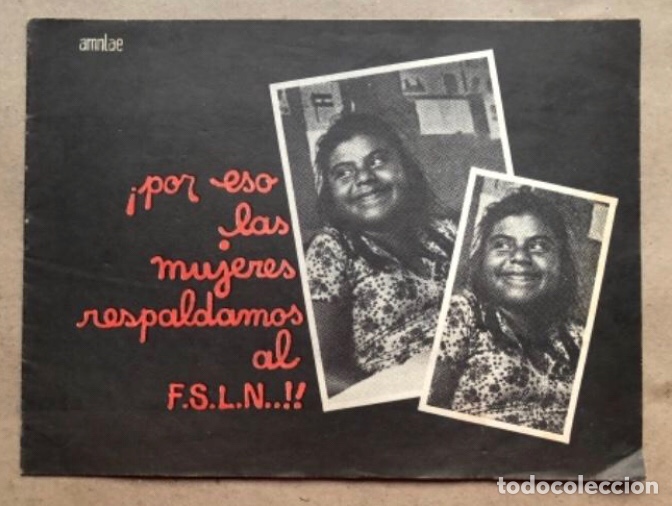 Collection Magazines and Newspapers: &iexcl;POR ESO LAS MUJERES RESPALDAMOS AL F.S.L.N...!. AMNLAE (ASOCIACI&Oacute;N MUJERES NICARAGUA LUISA AMANDA E