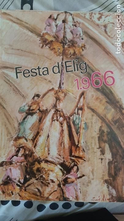 Coleccionismo de revistas y peri&oacute;dicos: Revista Festa de Elig elche agosto 1966