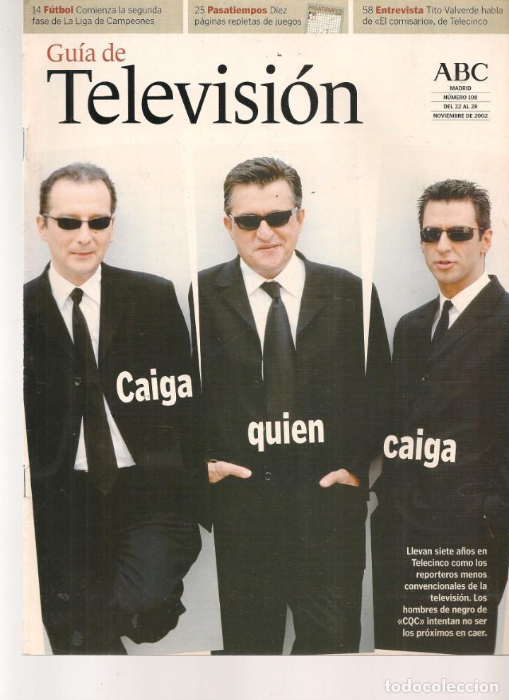 Coleccionismo de revistas y peri&oacute;dicos: GU&Iacute;A DE TELEVISI&Oacute;N. ABC. N&ordm; 108. CAIGA QUIEN CAIGA / LAS MEJORES MODELOS EN LENCER&Iacute;A.22/XI/02 (ST/P)