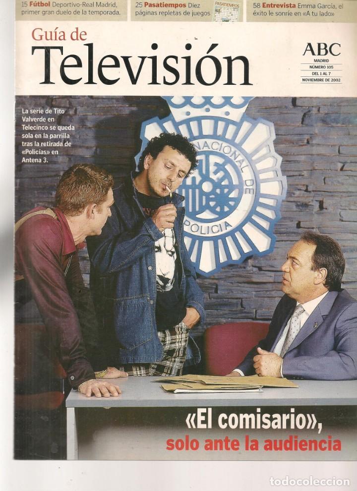 Coleccionismo de revistas y peri&oacute;dicos: GU&Iacute;A DE TELEVISI&Oacute;N. ABC. N&ordm; 108. EL COMISAR&Iacute;O &uml;TITO VALVERDE &rdquo; 1 /XI/2002. (ST/P)